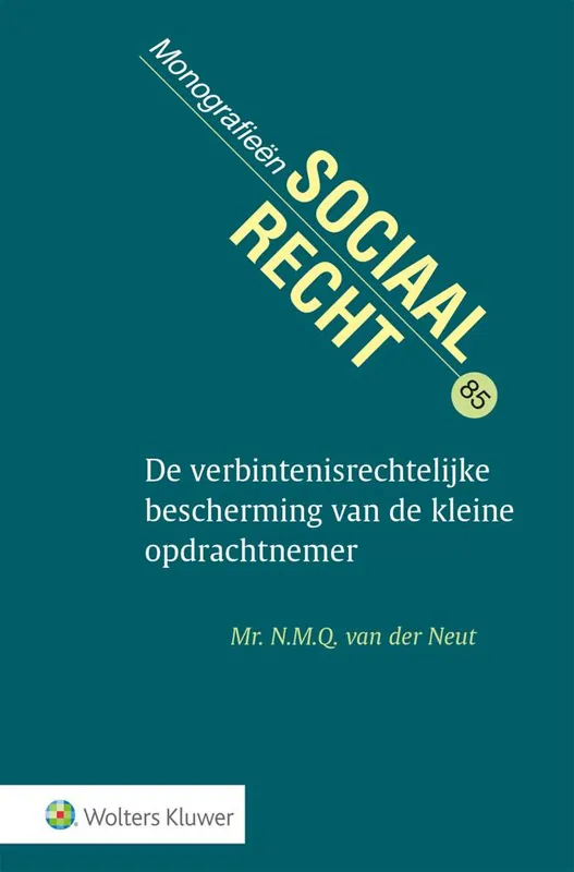 De verbintenisrechtelijke bescherming van de kleine opdrachtnemer / Druk 1 Premium