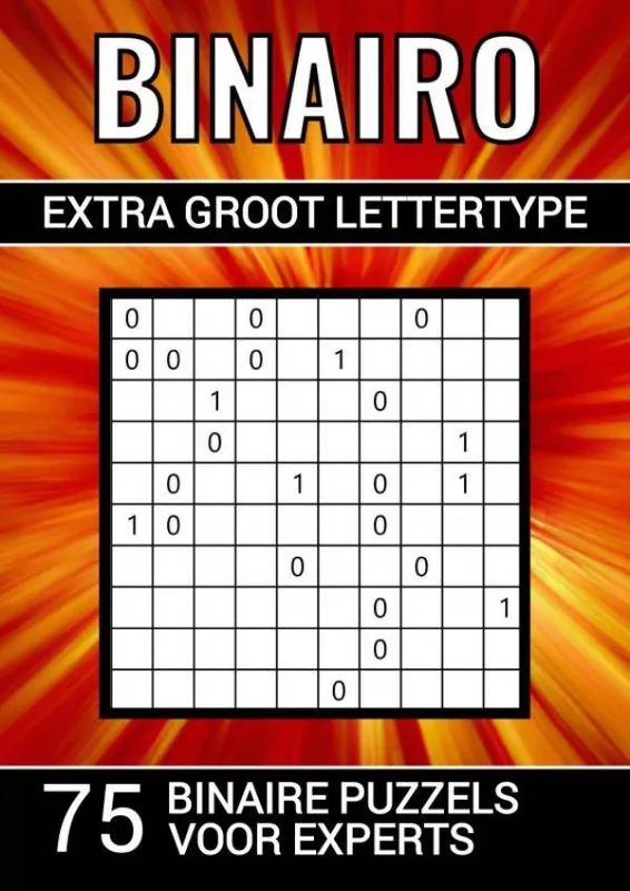 Binairo - Extra Groot Lettertype - 75 Binaire Puzzels voor Experts / Druk 1 Gecertificeerd