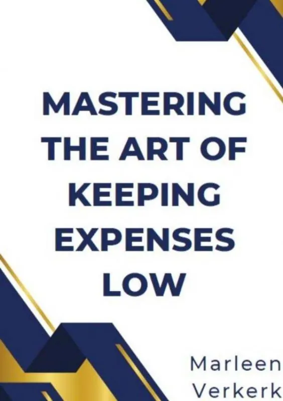 Mastering the Art of Keeping Expenses Low / 1st Edition Laatste Kans
