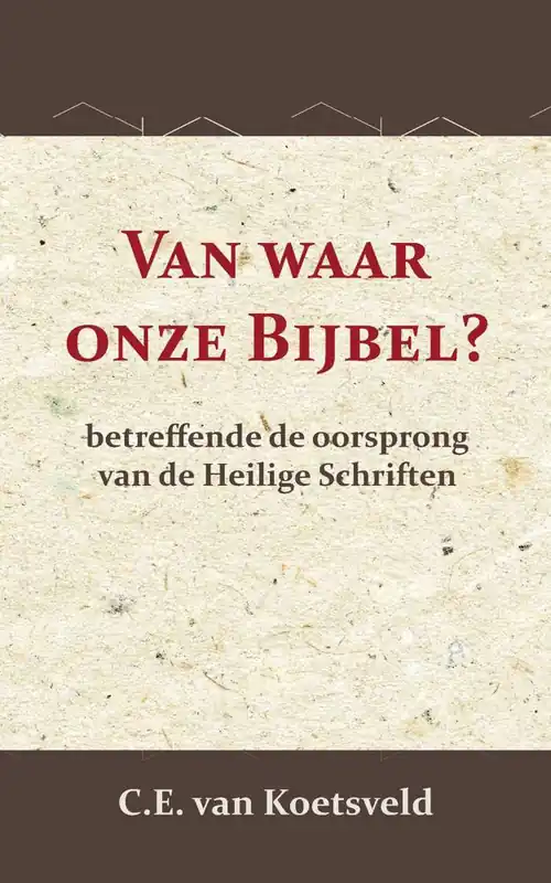 Van waar onze Bijbel? / Druk 1 Beperkt Aanbod