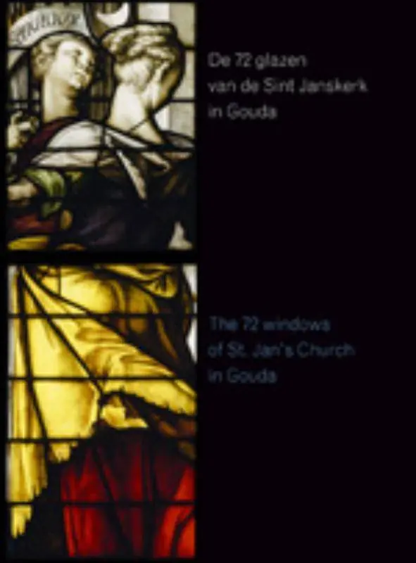 Weekendaanbieding De 72 glazen van de St. Janskerk in Gouda / 1st Edition