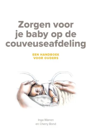 Zorgen voor je baby op de couveuseafdeling / Druk 4 (Heruitgave) Bestel Nu