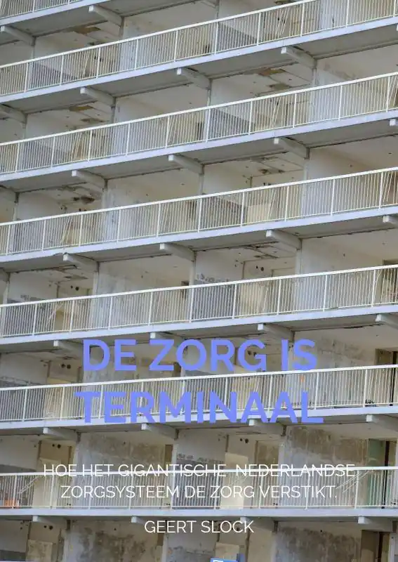 De zorg is terminaal / Druk 2 Nieuw